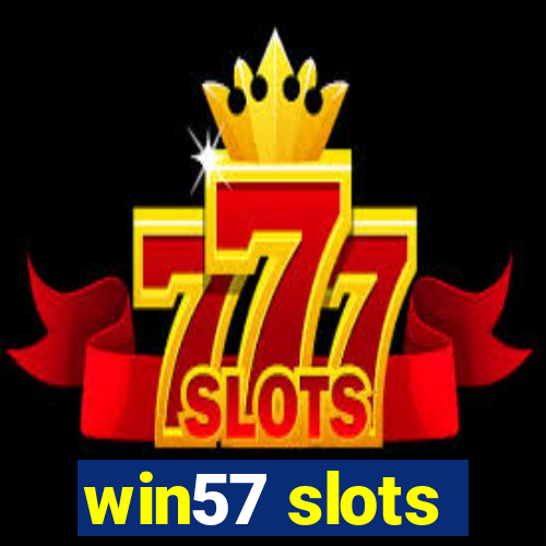 win57 slots